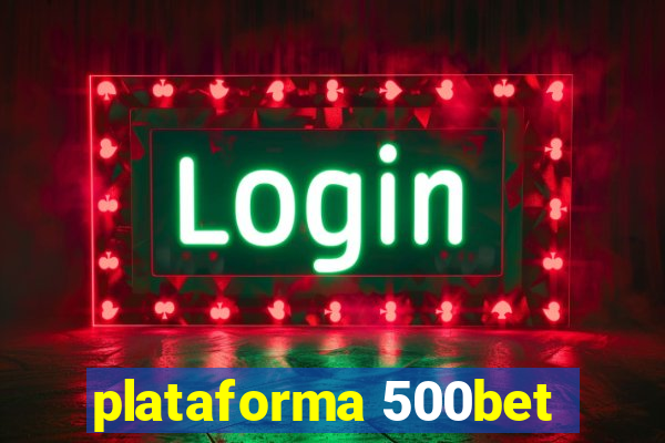 plataforma 500bet